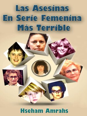 Las Asesinas En Serie Femenina Más Terrible - ebook